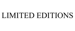 LIMITED EDITIONS