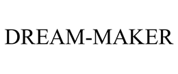 DREAM-MAKER