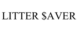 LITTER $AVER