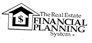 THE REAL ESTATE FINANCIAL PLANNING SYSTEM