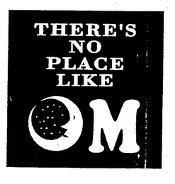 THERE'S NO PLACE LIKE OM