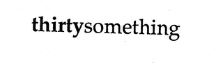 THIRTYSOMETHING