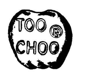 TOO CHOO