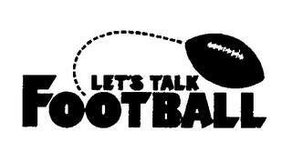 LET'S TALK FOOTBALL
