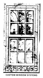 BARRICADE CUSTOM WINDOW SYSTEMS