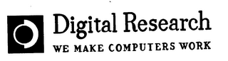 DIGITAL RESEARCH WE MAKE COMPUTERS WORK