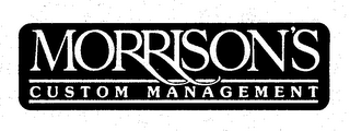 MORRISON'S CUSTOM MANAGEMENT