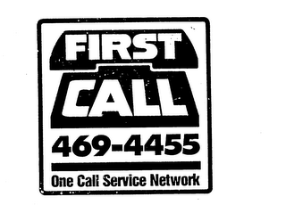 FIRST CALL 469-4455 ONE CALL SERVICE NETWORK