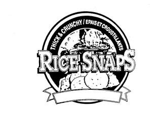 RICE SNAPS THICK & CRUNCHY/EPAIS ET CROUSTILLANTS