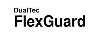 DUAL TEC FLEX GUARD