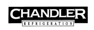 CHANDLER REFRIGERATION