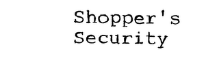 SHOPPER'S SECURITY