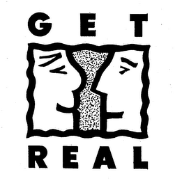 GET REAL