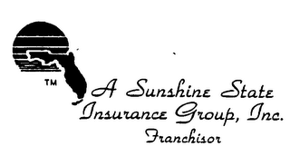 A SUNSHINE STATE INSURANCE GROUP, INC. FRANCHISOR