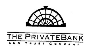 THE PRIVATE BANK AND TRUST COMPANY