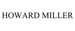 HOWARD MILLER