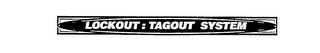 LOCKOUT : TAGOUT SYSTEM