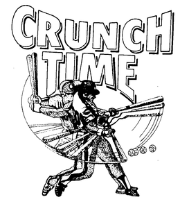CRUNCH TIME