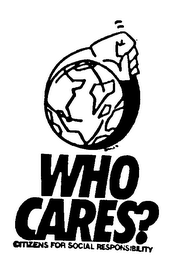 WHO CARES? CITIZENS FOR SOCIAL RESPONSIBILITY