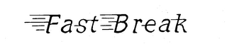 FAST BREAK