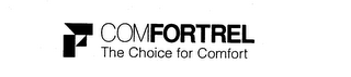 F COMFORTREL THE CHOICE FOR COMFORT