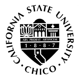 CALIFORNIA STATE UNIVERSITY CHICO ARS PROBAT ARTIFICEM 1 8 8 7