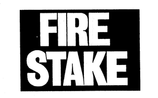 FIRE STAKE