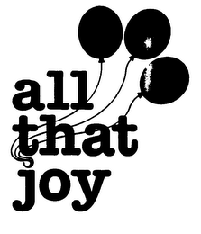 ALL THAT JOY