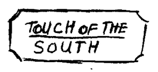 TOUCH OF THE SOUTH