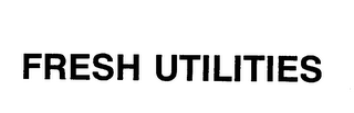 FRESH UTILITIES