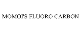 MOMOI'S FLUORO CARBON