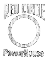 RED CIRCLE POWERHOUSE