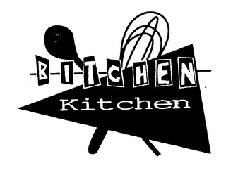 BITCHEN KITCHEN