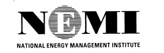 NEMI NATIONAL ENERGY MANAGEMENT INSTITUTE