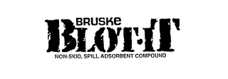 BRUSKE BLOT-IT NON-SKID, SPILL ADSORBENT COMPOUND