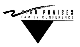 HIGH PRAISES FAMILY CONFERENCE