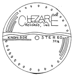 CHEZARE RECORDS, INC. KNOW SIDE O STERO 33 1/2
