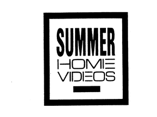 SUMMER HOME VIDEOS