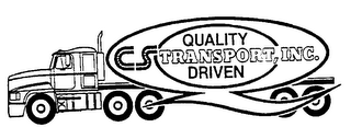 CS TRANSPORT, INC. QUALITY DRIVEN