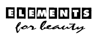 ELEMENTS FOR BEAUTY