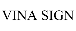VINA SIGN