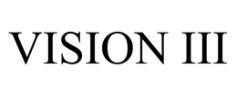 VISION III