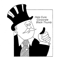 HELP CURE CORPORATE BLACK THUMB