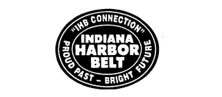 INDIANA HARBOR BELT "IHB CONNECTION" PROUD PAST - BRIGHT FUTURE