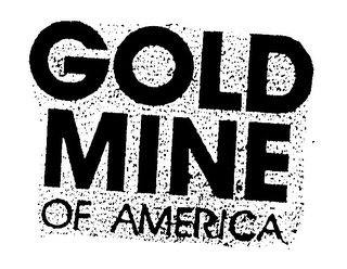 GOLD MINE OF AMERICA