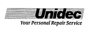 UNIDEC YOUR PERSONAL REPAIR SERVICE