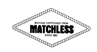 BUFFING COMPOUNDS FROM MATCHLESS SINCE 1885