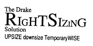 THE DRAKE RIGHTSIZING SOLUTION UPSIZE DOWNSIZE TEMPORARYWISE