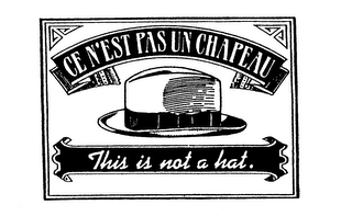 CE N'EST PAS UN CHAPEAU THIS IS NOT A HAT.