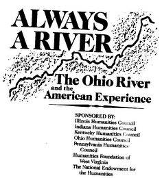 ALWAYS A RIVER THE OHIO RIVER AND THE AMERICAN EXPERIENCE